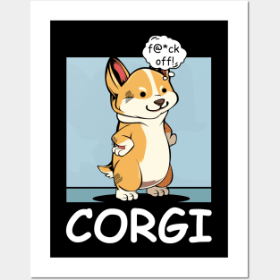 Welsh Corgi - f@*ck off! Funny Rude Dog Posters and Art